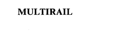MULTIRAIL trademark