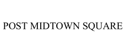 POST MIDTOWN SQUARE trademark