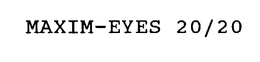 MAXIM-EYES 20/20 trademark