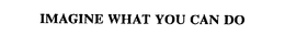 IMAGINE WHAT YOU CAN DO trademark