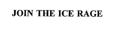 JOIN THE ICE RAGE trademark