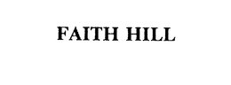 FAITH HILL trademark