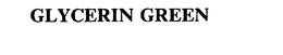 GLYCERIN GREEN trademark