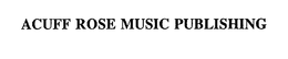 ACUFF ROSE MUSIC PUBLISHING trademark