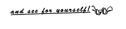 AND SEE FOR YOURSELF! trademark