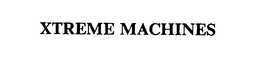 XTREME MACHINES trademark