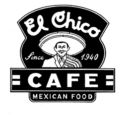 EL CHICO CAFE MEXICAN FOOD SINCE 1940 trademark