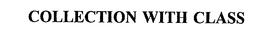 COLLECTION WITH CLASS trademark