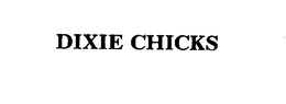 DIXIE CHICKS trademark