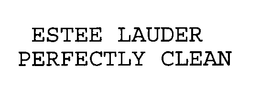 ESTEE LAUDER PERFECTLY CLEAN trademark