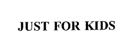 JUST FOR KIDS trademark