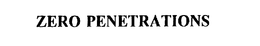 ZERO PENETRATIONS trademark