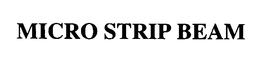MICRO STRIP BEAM trademark