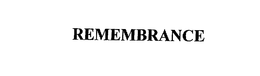 REMEMBRANCE trademark
