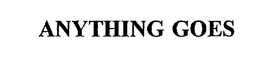 ANYTHING GOES trademark