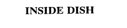 INSIDE DISH trademark