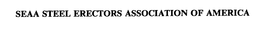 SEAA STEEL ERECTORS ASSOCIATION OF AMERICA trademark