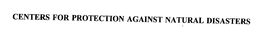 CENTERS FOR PROTECTION AGAINST NATURAL DISASTERS trademark