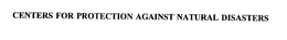 CENTERS FOR PROTECTION AGAINST NATURAL DISASTERS trademark