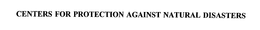 CENTERS FOR PROTECTION AGAINST NATURAL DISASTERS trademark