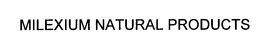 MILEXIUM NATURAL PRODUCTS trademark