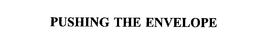 PUSHING THE ENVELOPE trademark