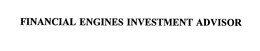 FINANCIAL ENGINES INVESTMENT ADVISOR trademark