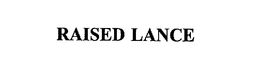 RAISED LANCE trademark