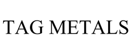 TAG METALS trademark