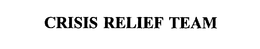 CRISIS RELIEF TEAM trademark