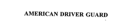 AMERICAN DRIVER GUARD trademark