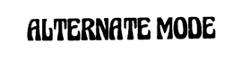 ALTERNATE MODE trademark