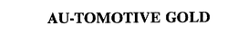 AU-TOMOTIVE GOLD trademark