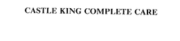 CASTLE KING COMPLETE CARE trademark