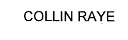 COLLIN RAYE trademark