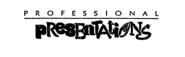 P R O F E S S I O N A L PRESENTATIONS trademark