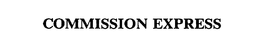 COMMISSION EXPRESS trademark