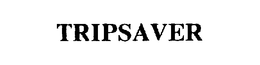 TRIPSAVER trademark