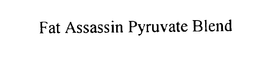 FAT ASSASSIN PYRUVATE BLEND trademark