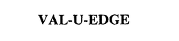 VAL-U-EDGE trademark