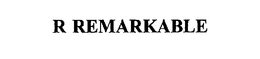 R REMARKABLE trademark