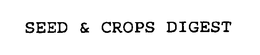 SEED & CROPS DIGEST trademark