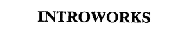 INTROWORKS trademark