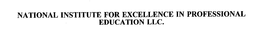 NATIONAL INSTITUTE FOR EXCELLENCE IN PROFESSIONAL EDUCATION LLC. trademark