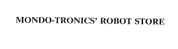 MONDO-TRONICS' ROBOT STORE trademark