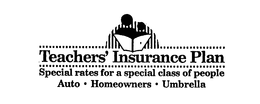 TEACHERS' INSURANCE PLAN SPECIAL RATES FOR A SPECIAL CLASS OF PEOPLE AUTO HOMEOWNERS UMBRELLA trademark