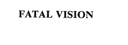 FATAL VISION trademark