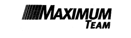 MAXIMUM TEAM trademark