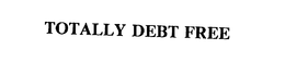 TOTALLY DEBT FREE trademark
