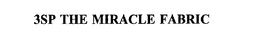 3SP THE MIRACLE FABRIC trademark